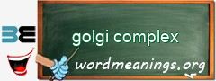 WordMeaning blackboard for golgi complex
